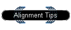 Alignment Tips